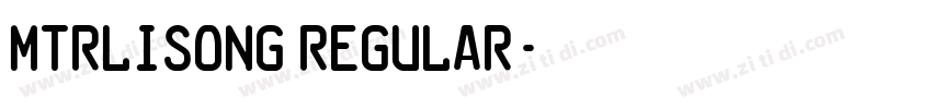 MTRLiSong Regular字体转换